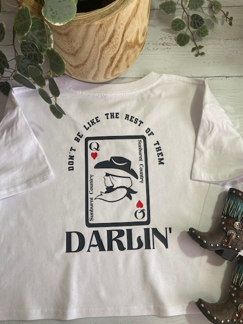 Sunburnt Country Clothing - Ladies Crop Tee - Don't Be Like the Rest of them Darlin'