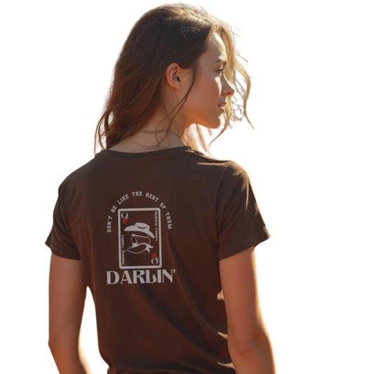 Sunburnt Country Clothing - Ladies Tee- Don't Be Like the Rest of them Darlin'